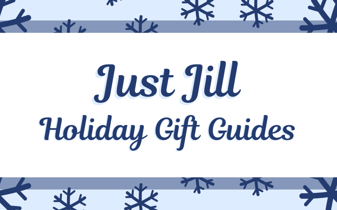 Just Jill Holiday Gift Guides