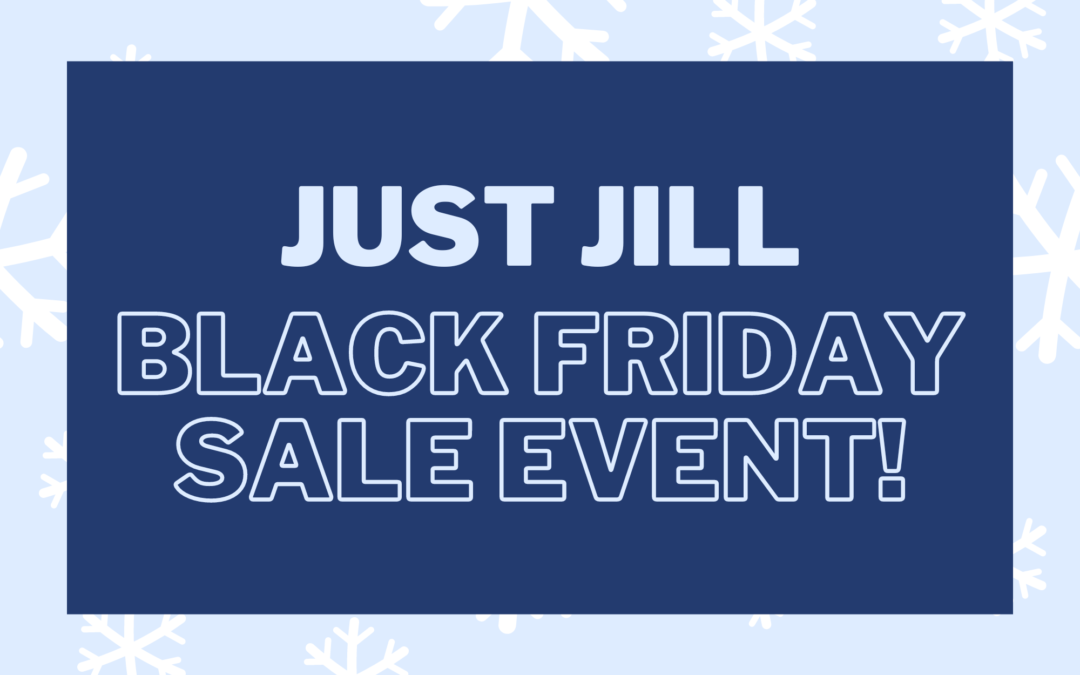 The Just Jill Black Friday Event Is HERE!